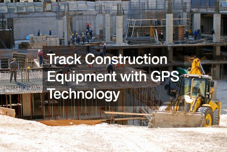 Track Construction Equipment with GPS Technology