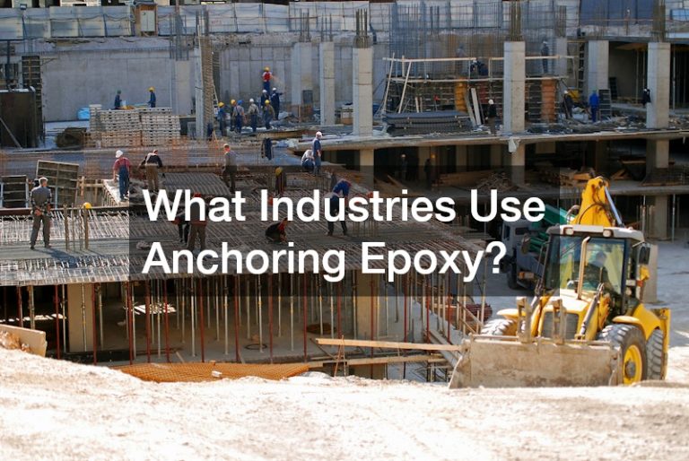 What Industries Use Anchoring Epoxy?