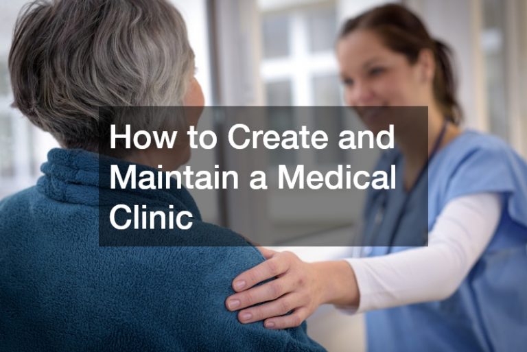 How to Create and Maintain a Medical Clinic